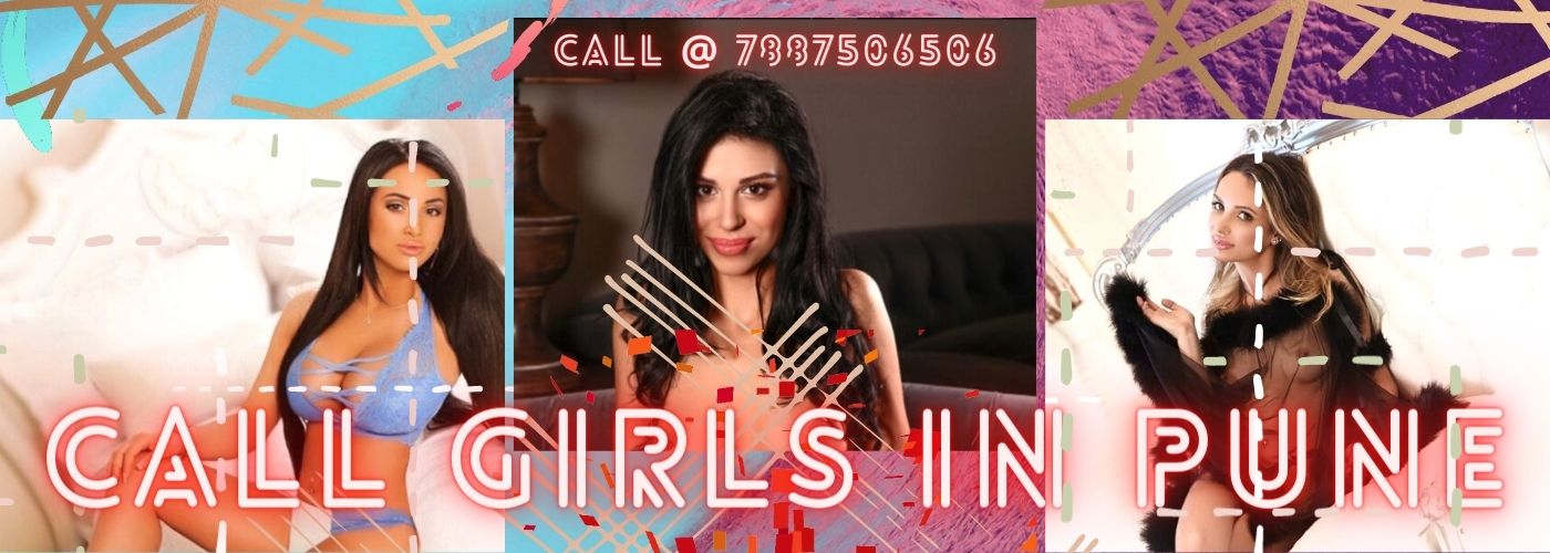  Every Call Girls In Pune Ready To Satisfy You