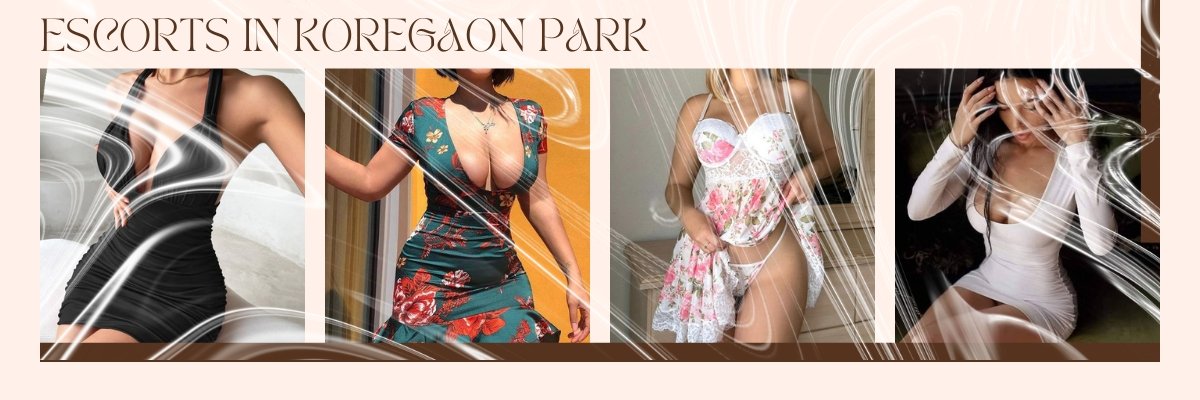 Something Special Possible With Escorts in Koregaon Park