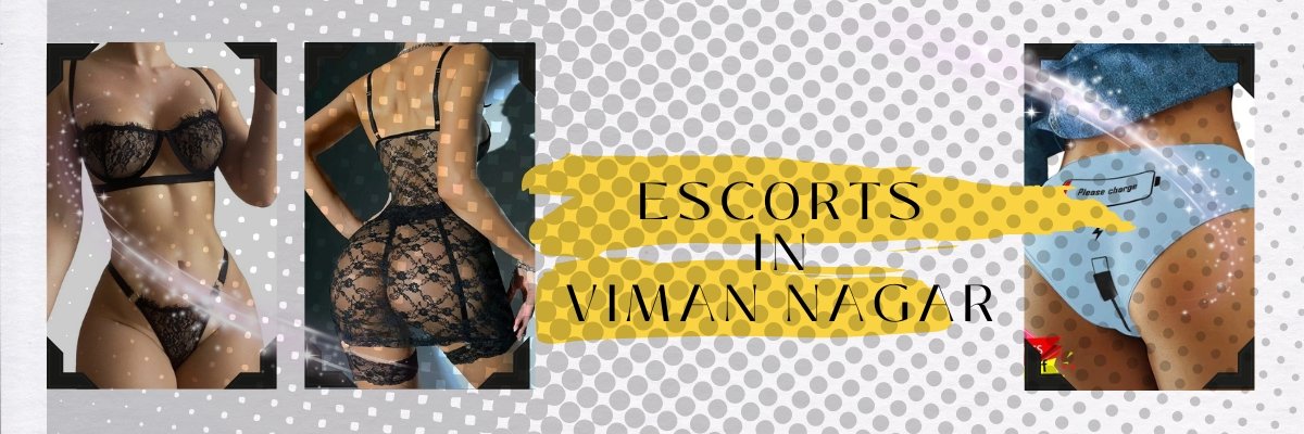 Your Nasty Dreams Are Fulfilled By Escorts in Viman Nagar