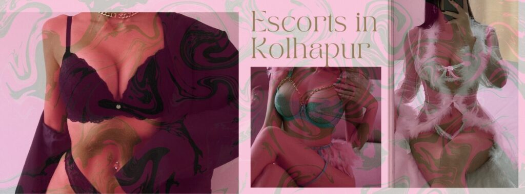 You Will Get Easily Impress With Escorts in Kolhapur