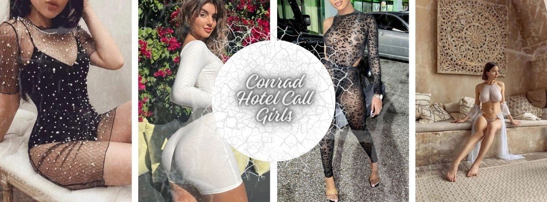 Conrad Hotel Call Girls Know Better About Pleasure
