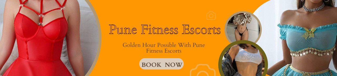 Pune Fitness Escorts Gives You Utmost Pleasure
