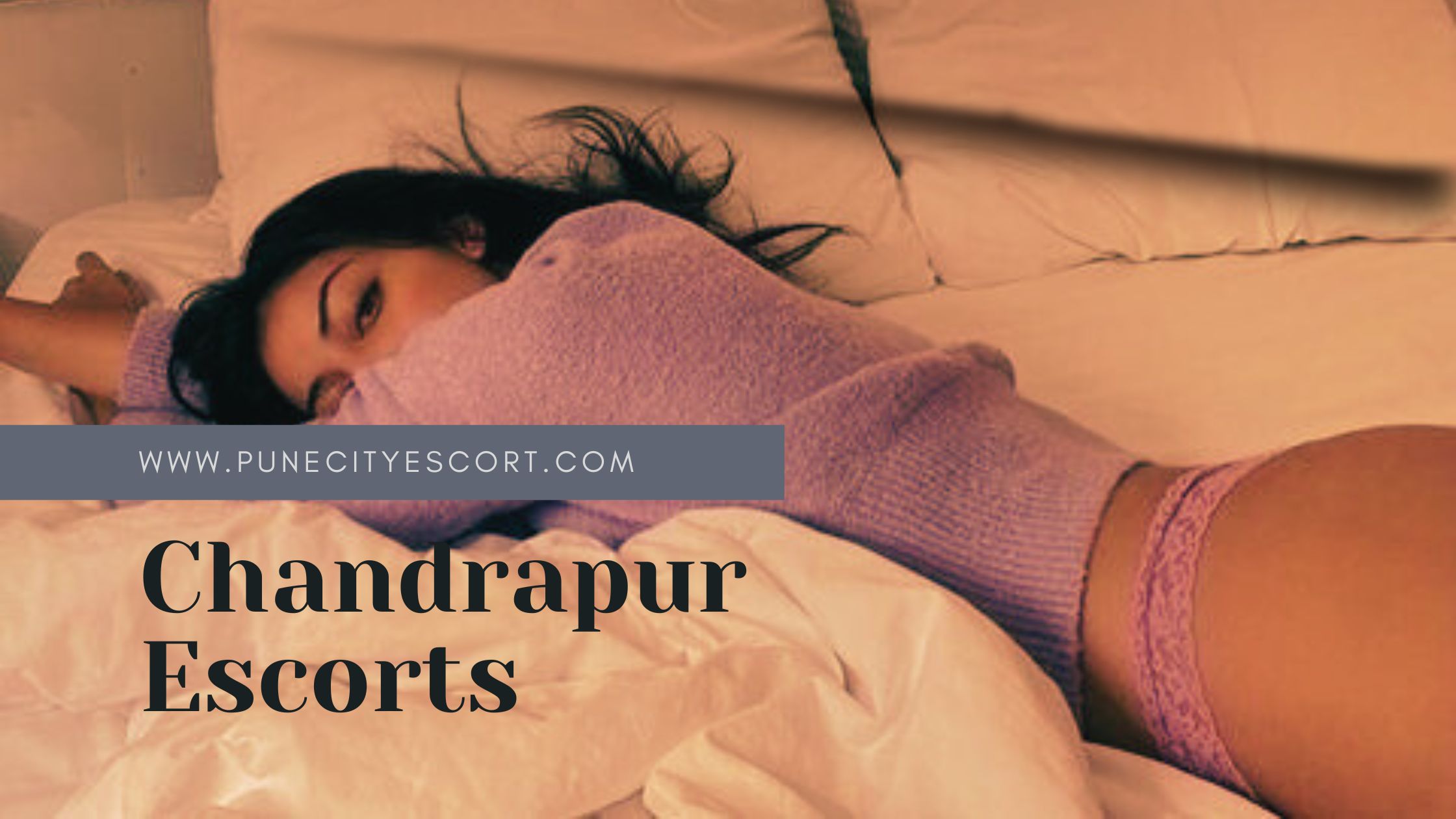 Chandrapur Escorts Are The One Who Wants To Hire Them