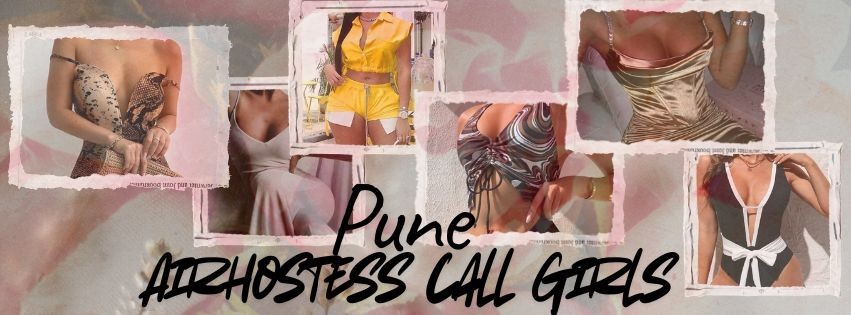 Pune Airhostess Call Girls Always Ready to Offer Elite Experience