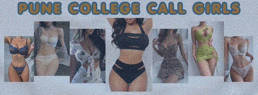 Pune College Call Girls Deliver What Their Clients Want